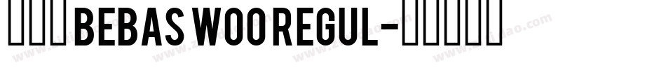 欧饰汉 Bebas W00 Regul字体转换